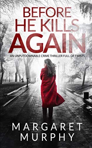 BEFORE HE KILLS AGAIN an unputdownable crime thriller full of twists