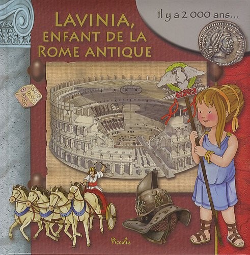 AU TEMPS DES/LAVINIA, L'ENFANT DE LA ROME ANTIQUE