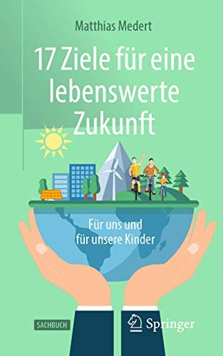 17 Ziele für eine lebenswerte Zukunft