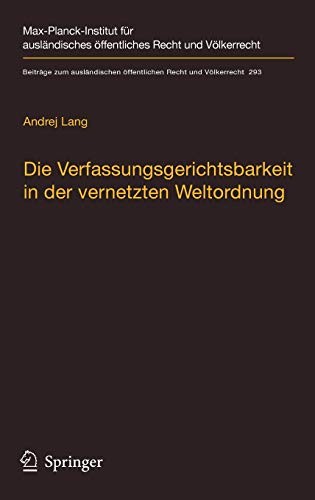 Die Verfassungsgerichtsbarkeit in der vernetzten Weltordnung