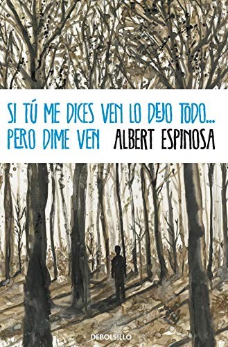 Si tú me dices ven lo dejo todo... pero dime ven