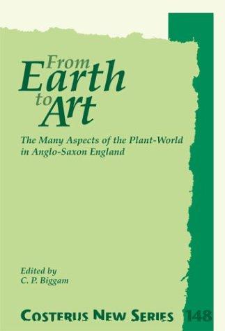 From Earth to Art: The Many Aspects of the Plant-World in Anglo-Saxon England