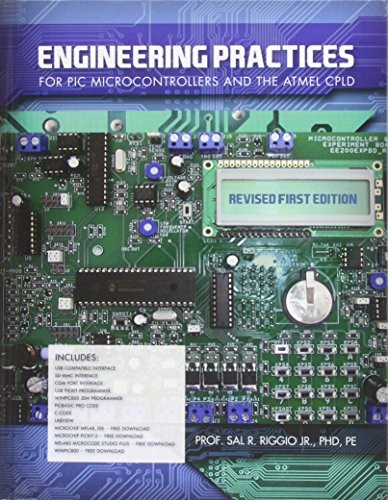Engineer Practices for PIC Microcontrollers & the Atmel Cpld