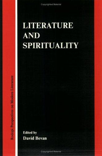 Literature and Spirituality (Rodopi Perspectives on Modern Literature 6) (Rodopi Perspectives on Modern         Literature, No 6)