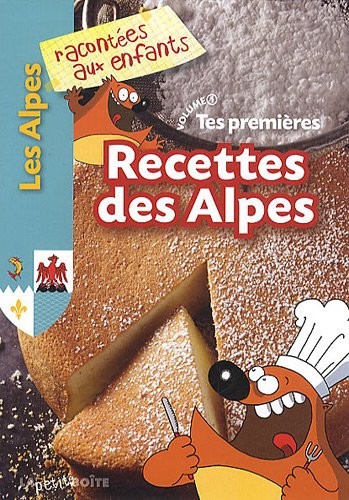Tes premières recettes des Alpes