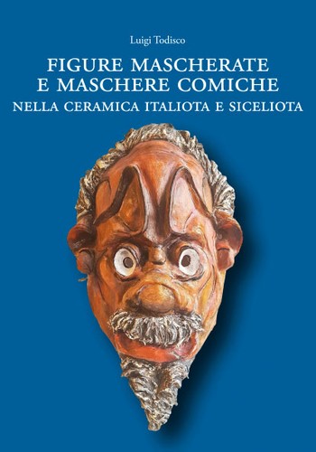 Figure mascherate e maschere comiche nella ceramica italiota e siceliota