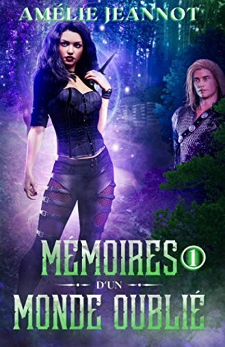 Mémoires d'un Monde Oublié : Tome 1