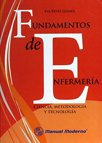 Fundamentos de enfermeria. Ciencia, metodologia y tecnologia