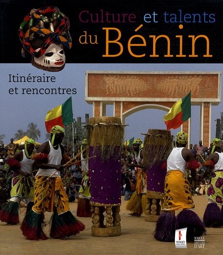 CULTURE ET TALENTS DU BENIN - ITINERAIRE ET RENCONTRES