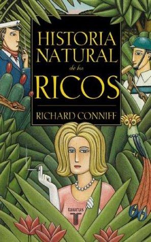 Historia Natural De Los Ricos/the Natura History of Te Rich