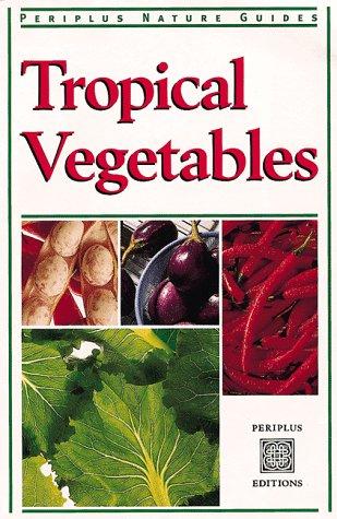 Tropical Vegetables (Periplus Nature)