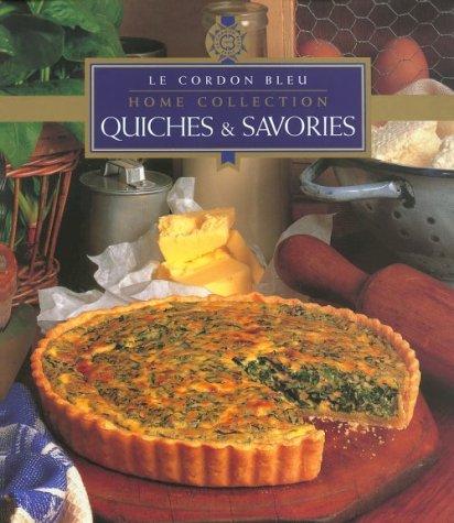 Quiches & Savories (Le Cordon Bleu Home Collection)