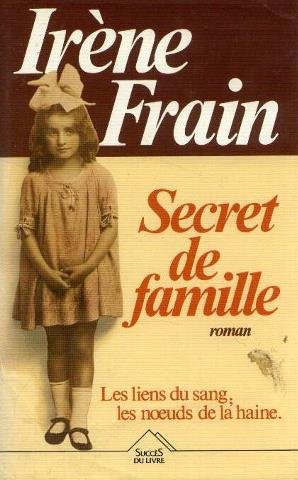 Secret de famille -les liens du sang; les noeuds de la haine