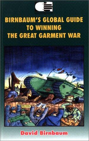 Birnbaums Global Guide To Winning the Great Garment War
