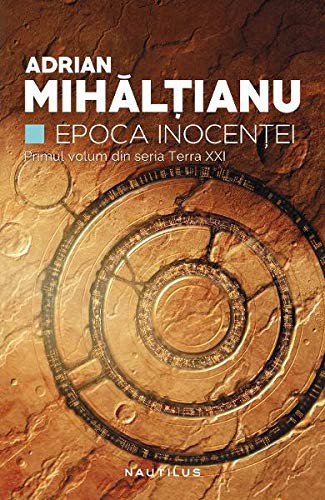 Epoca Inocentei. Seria Terra XXI, partea I