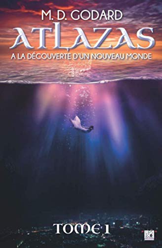 Atlazas - Tome 1 - A la découverte d'un nouveau monde