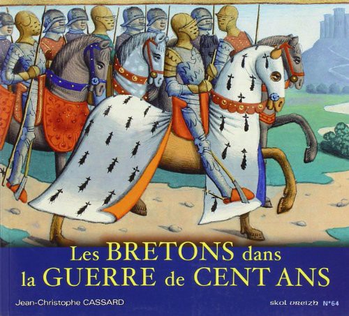 LES BRETONS DANS LA GUERRE DE 100 ANS