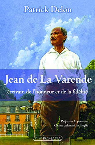 JEAN DE LA VARENDE, ÉCRIVAIN DE L'HONNEUR ET DE LA FIDÉLITÉ