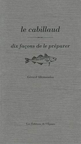 Le Cabillaud, dix façons de le préparer
