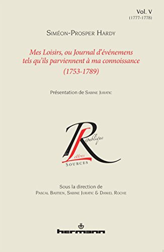Mes loisirs ou Journal d'événemens tels qu'ils parviennent à ma connoissance