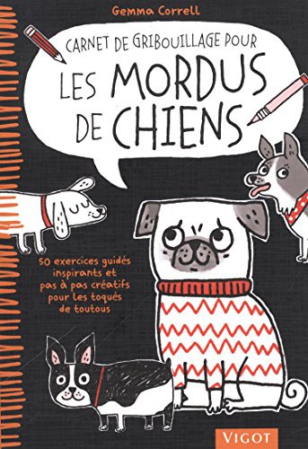 CARNET DE GRIBOUILLAGE POUR LES MORDUS DE CHIENS