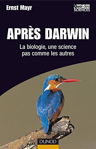 Après Darwin - La biologie, une science pas comme les autres