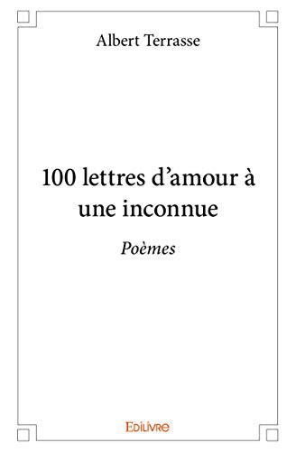 100 LETTRES D'AMOUR A UNE INCONNUE