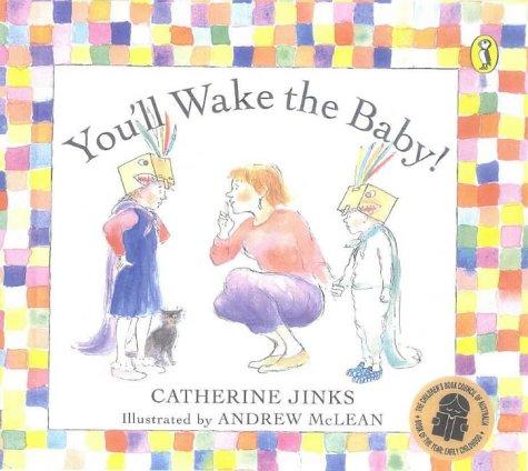 You'LL Wake the Baby