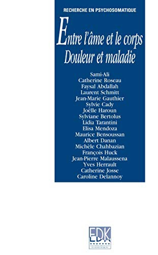 Entre l'âme et le corps douleur et maladie