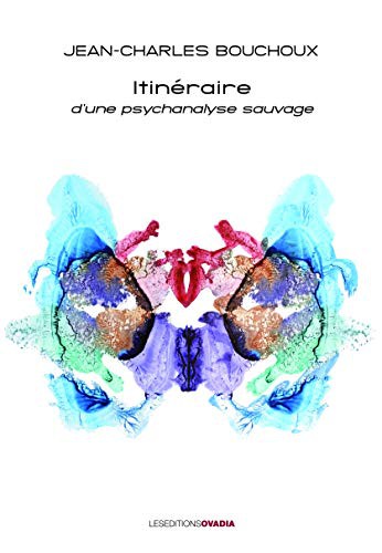 ITINÉRAIRE D'UNE PSYCHANALYSE SAUVAGE