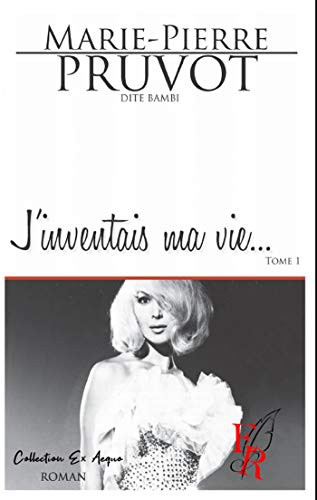 J'inventais ma vie tome1