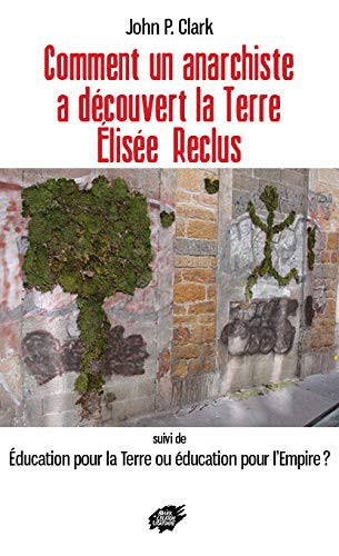 Comment un anarchiste a découvert la Terre