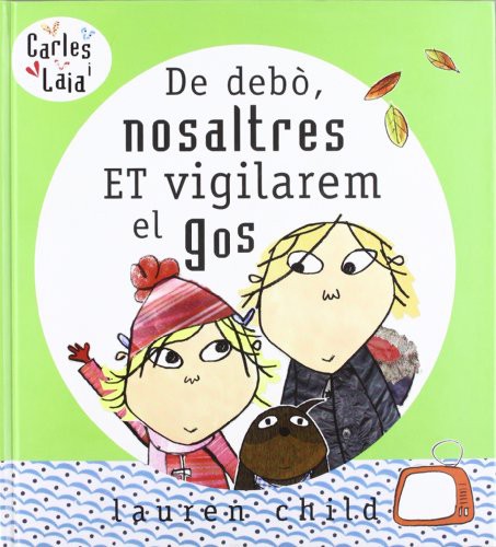 De debo, nosaltres et vigilarem el gos