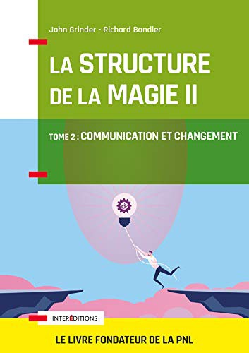 La structure de la magie - Tome 2 : Communication et changement : Tome 2