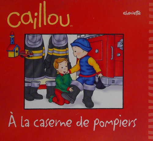 Caillou à la caserne de pompiers