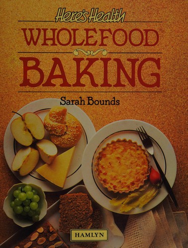 Wholefood baking