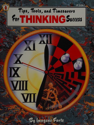 Tips, Tools, & Timesavers for Thinking Success