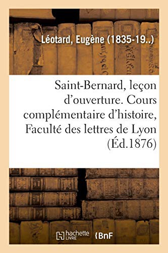 Saint-Bernard, leçon d'ouverture. Cours complémentaire d'histoire, Faculté des lettres de Lyon