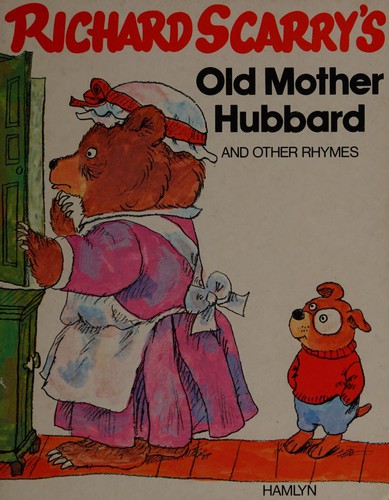 RICHARD SCARRY'S OLD MOTHER HUBBARD and Other Rhymes