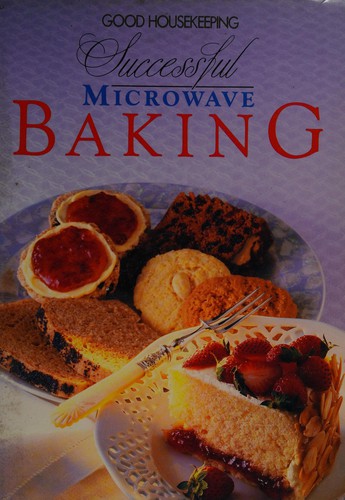 "Good Housekeeping" Successful Microwave Baking (Good Housekeeping)