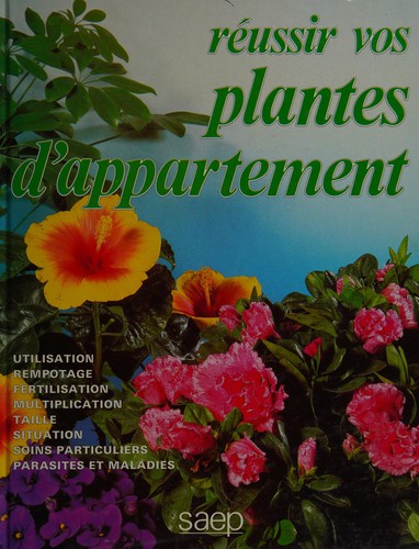 Reussir vos plantes d'appartement