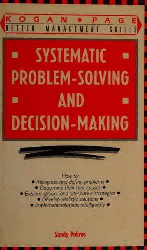 Systematic Problem Solving & Decision Making (Better Management Skills)