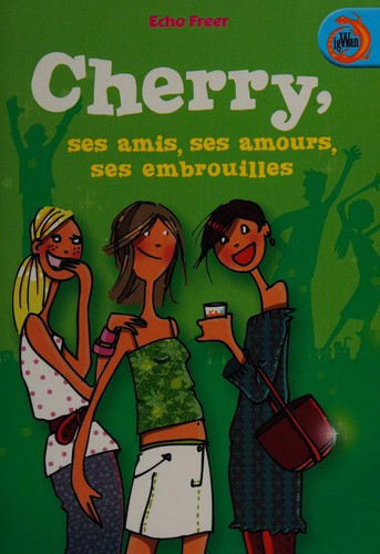 Cherry, ses amis, ses amours, ses embrouilles