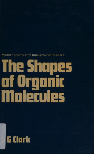 The Shapes of Organic Molecules (Modern Chemistry Background Readers)