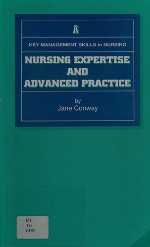 Nursing Expertise and Advanced Practice (Key Management Skills in Nursing)