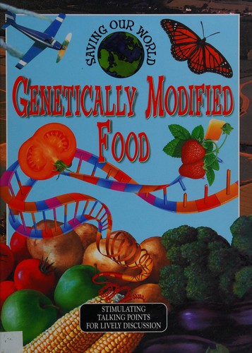 Genetically Modified Food (Saving Our World)