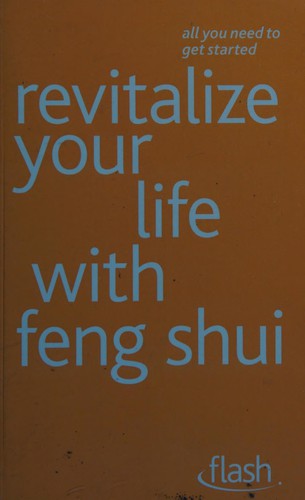 Revitalize your life with feng shui