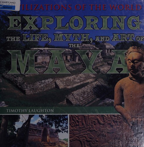 Exploring the life, myth, and art of the Maya