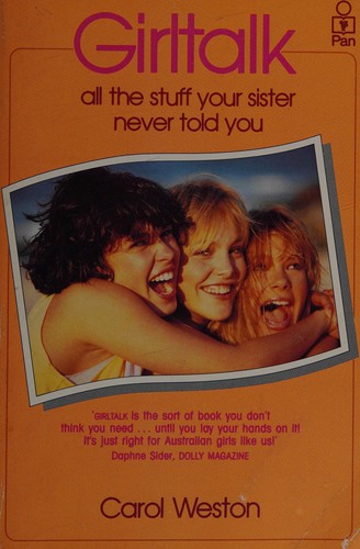 Girltalk, all the stuff your sister never told you