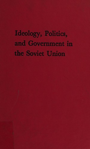 Ideology, politics, and government in the SovietUnion
